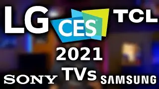 The BEST TVs of CES 2021 | NEW LG OLED, Samsung, TCL, Sony 4K and 8K TVs!
