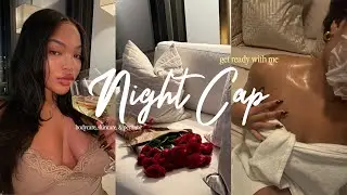 NIGHTCAP GRWM : BODY CARE ROUTINE THAT WILL MAKE YOU IRRESISTIBLE + OUTFIT + PERFUME | KIRAH O