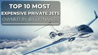 Top 10 Most Expensive Jets Owned by Billionaires!