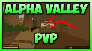 Unturned - PvP on Alpha Valley | Leeet's goooo boyyys!