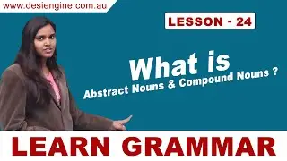 Lesson - 24 What is Abstract Nouns & Compound Nouns ? | Learn English Grammar | Desi Engine India