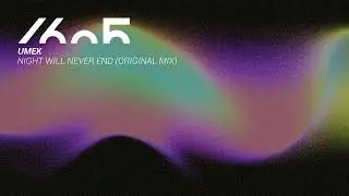 UMEK - Night Will Never End (Original Mix) [1605-290]