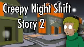 Creepy Night Shift Story 2 Animated