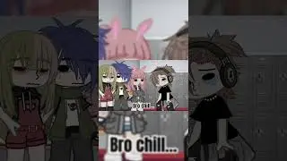 She keeps calling me bro/Gacha\