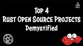 Top 4 Rust Open Source Projects Demystified 🦀 ⚙️