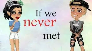 if we never met