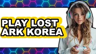 How to Play Lost Ark Korea (NEW 2025) - A Beginner's Guide