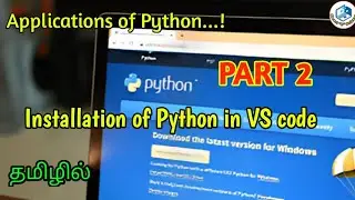 Application of Python, Installation of Python and VS code in Tamil. PART 2. #python #pythontutorial