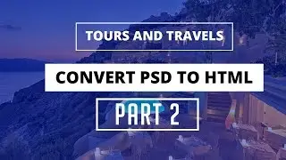 How to Convert PSD to HTML in Hindi || PSD to HTML Tutorials for Beginners in Hindi || Part - 2