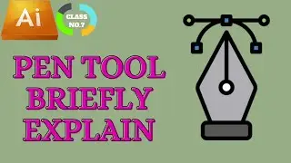 Adobe Illustrator  Class 7  Pen Tool  Briefly Explain