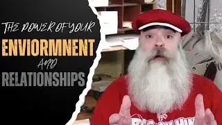 How Your Environment And Relationships Affect Your Success