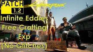 Infinite Eddies and Free Crafting EXP (No Glitches) in Cyberpunk Patch 1.2/1.3