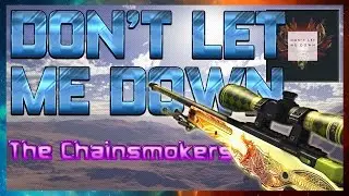 CSGO GUN SYNC | The Chainsmokers - Don't Let Me Down ft. Daya
