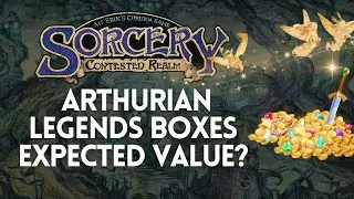 Sorcery TCG| Risk/Reward of Arthurian Legends Boxes!