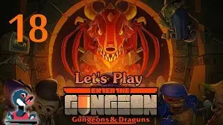 Let's Play Enter the Gungeon - Advanced Gungeons and Draguns [Episode 18]