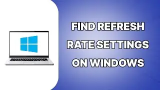 How To Find Refresh Rate On Windows PC & Laptop 2024 (SIMPLE)
