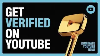 How to Get Verified on YouTube - Full Guide