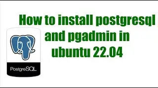How To Install PostgreSQL on Ubuntu 22.04 LTS |How to install pgadmin in ubuntu 22.04
