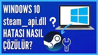 How To Fix Windows 10 steam_api.dll Missing Error?