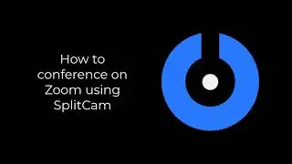 SplitCam 10 - How to conference on Zoom