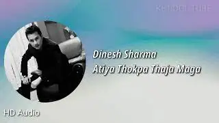 Atiya Thokpa Thaja Maga || Dinesh Sharma || Manipuri Love Song