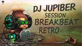 Dj Jupiber Session Breakbeat Retro #23