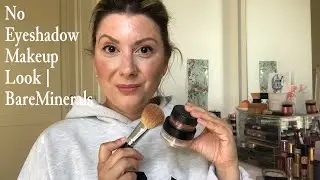 No Eyeshadow Makeup Look | BareMinerals GRWM