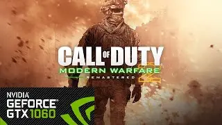CALL OF DUTY MODERN WARFARE 2 REMASTERED | GTX 1060 | GAMEPLAY | BENCHMARKING | 1080P | MAXED OUT |