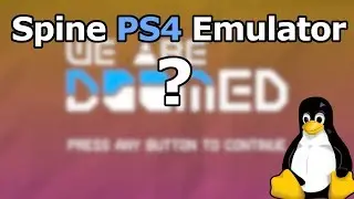 Spine PS4 Emulator | Linux | We Are Doomed | #1