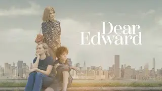 ✅ Милий Едварде / Dear Edward * Титри серіалів. Opening Credits. Intro titles