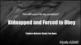 Kidnapped and Forced to Obey| Dark ASMR (RP)(Horror)(F4A)