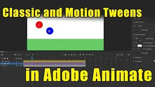 Classic and Motion Tweens in Adobe Animate