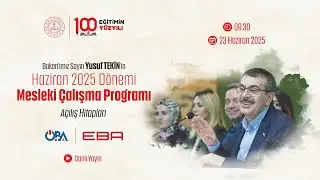 Bakan'ımız Sayın Yusuf TEKİN'in Haziran 2025 Dönemi Mesleki Çalışma Programı Açılış Hitapları