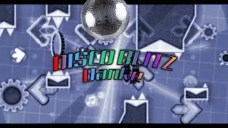 Disco Blitz by Danke (Demon) Geometry Dash No Low Detail
