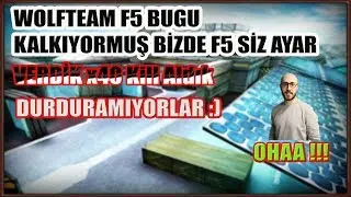 F5 BUGU KALKIYORMUŞ ! BİZDE F5 SİZ AYAR VERDİK (Wolfteam)