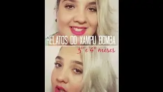 Relatos do Xampu Bomba | 3º e 4º meses