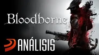 Análisis de Bloodborne: 