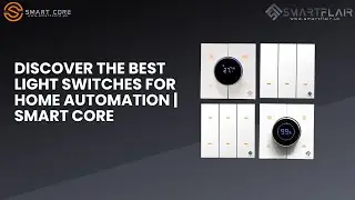 Discover the Best Light Switches for Home Automation | Smart Core