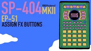 SP-404 MKII - Tutorial Series EP-51 - Assign Custom Top 5 FX Buttons By Nervouscook$