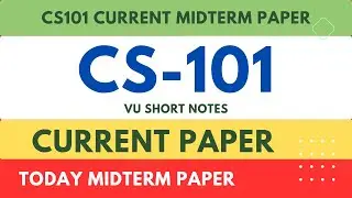 CS101 Current Midterm Paper || CS 101 Today Paper || cs101 VU Midterm Exam Fall 2023 || VU