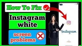 How To Fix Instagram white screen problem | | Instagram Black Screen Problem fixed ✅ (Update 2023)