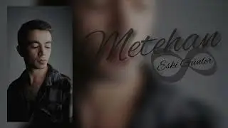 Metehan - Eski Günler ∞ (Lyric Video)