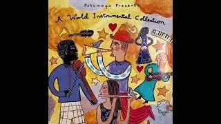A World Instrumental Collection (Official Putumayo Version)