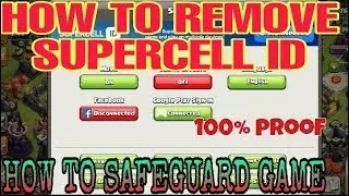 HOW TO REMOVE SUPERCELL ID LOGIN || HOW TO PROTECT IDS FROM SCAM || CLASH OF CLANS