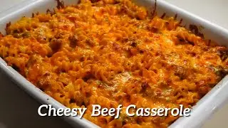 EASY CHEESY BEEF CASSEROLE