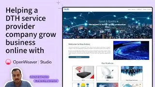 Helping a DTH service provider company grow business online with Open Weaver Studio.