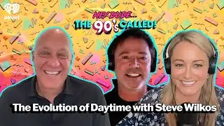 The Evolution of Daytime with Steve Wilkos | Hey Dude... The 90s Called!