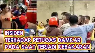 INSIDEN PETUGAS DAMKAR DAN WARGA MASYARAKAT