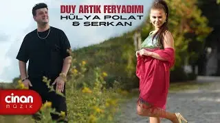 Serkan Sevdakar & Hülya Polat  - Duy Artık Feryadımı