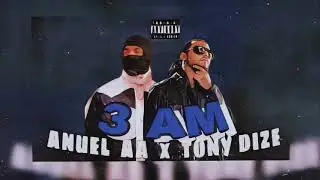 Anuel ft Tony Dize -3 AM- LLNM 2